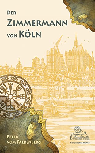 Der Zimmermann von Köln von Bergischer Verlag